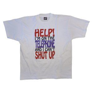Vintage 1992 Help I'm On The Telephone & I Can't Shut Up Shirt